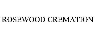 ROSEWOOD CREMATION