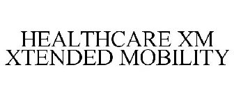 HEALTHCARE XM XTENDED MOBILITY