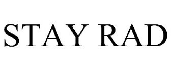 STAY RAD