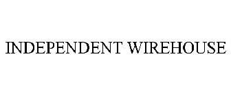 INDEPENDENT WIREHOUSE