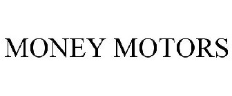 MONEY MOTORS