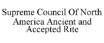 SUPREME COUNCIL OF NORTH AMERICA ANCIENT AND ACCEPTED RITE