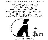 PREMIUM GOURMET DOG TREATS DOGGY DOLLAR$ TREAT YOUR DOG LIKE A MILLION ALL BEEF ALL NATURAL ALL THE TIME! 100% NATURAL