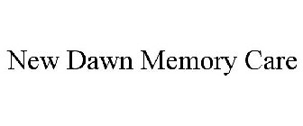 NEW DAWN MEMORY CARE