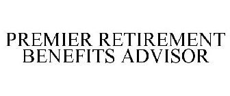 PREMIER RETIREMENT BENEFITS ADVISOR