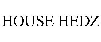 HOUSE HEDZ