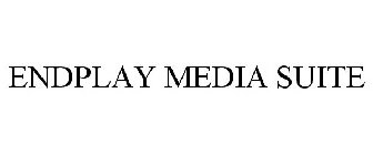 ENDPLAY MEDIA SUITE