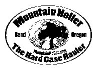 MOUNTAIN HOLLER THE HARD CASE HAULER BEND OREGON MOUNTAINHOLLER.COM