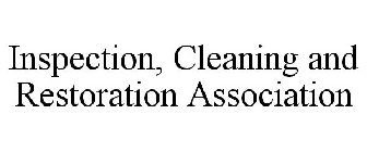 INSPECTION, CLEANING AND RESTORATION ASSOCIATION
