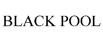 BLACK POOL