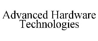 ADVANCED HARDWARE TECHNOLOGIES