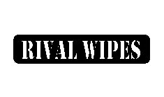 RIVAL WIPES