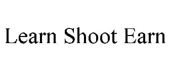 LEARN SHOOT EARN