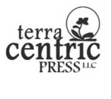 TERRA CENTRIC PRESS LLC
