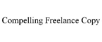 COMPELLING FREELANCE COPY