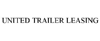 UNITED TRAILER LEASING