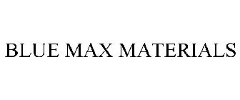 BLUE MAX MATERIALS