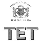 STRONG FRAGRANT LUCK MAITH AN COMPANACH IS FEARR TRUE ENGLISH TEA TET