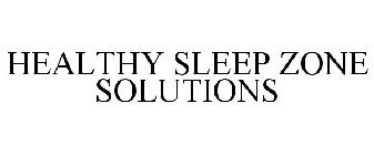 HEALTHY SLEEP ZONE SOLUTIONS