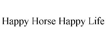 HAPPY HORSE HAPPY LIFE