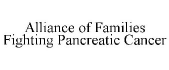 ALLIANCE OF FAMILIES FIGHTING PANCREATIC CANCER