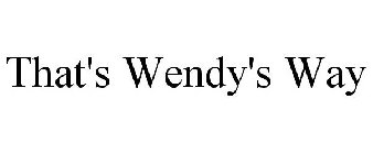 THAT'S WENDY'S WAY
