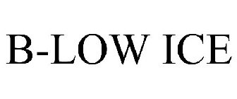 B-LOW ICE