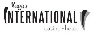 VEGAS INTERNATIONAL CASINO + HOTEL