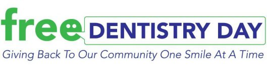 FREE DENTISTRY DAY GIVING BACK TO OUR COMMUNITY ONE SMILE AT A TIME