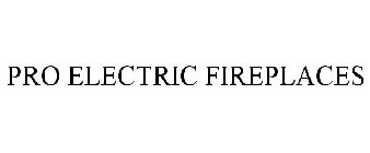 PRO ELECTRIC FIREPLACES