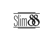 SLIM 88