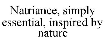 NATRIANCE, SIMPLY ESSENTIAL, INSPIRED BY NATURE