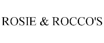 ROSIE & ROCCO'S