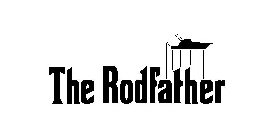 THE RODFATHER