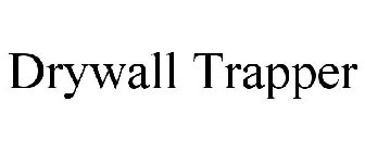 DRYWALL TRAPPER