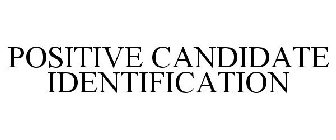 POSITIVE CANDIDATE IDENTIFICATION
