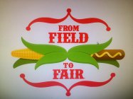 FROM FIELD TO FAIR
