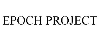 EPOCH PROJECT