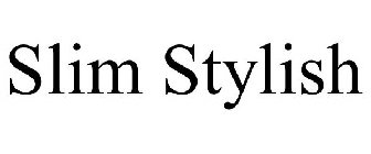 SLIM STYLISH