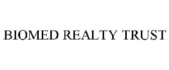 BIOMED REALTY TRUST