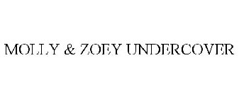MOLLY & ZOEY UNDERCOVER