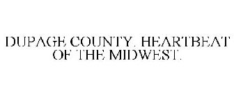 DUPAGE COUNTY. HEARTBEAT OF THE MIDWEST.