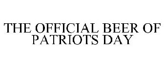 THE OFFICIAL BEER OF PATRIOTS DAY
