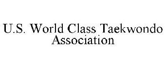 U.S. WORLD CLASS TAEKWONDO ASSOCIATION