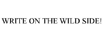 WRITE ON THE WILD SIDE!
