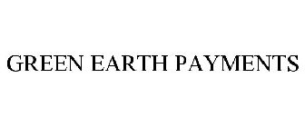 GREEN EARTH PAYMENTS