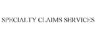 SPECIALTY CLAIMS SERVICES