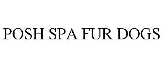 POSH SPA FUR DOGS