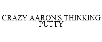 CRAZY AARON'S THINKING PUTTY