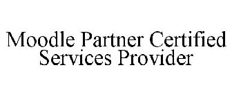 MOODLE PARTNER CERTIFIED SERVICES PROVIDER